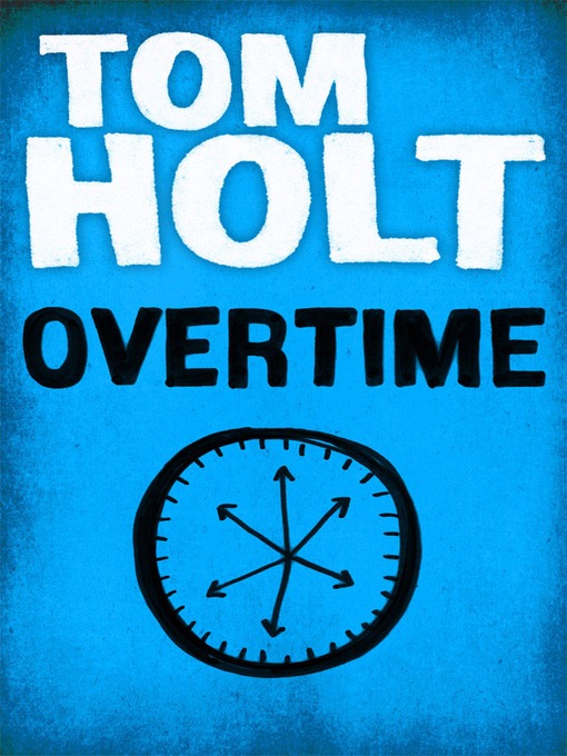 Title details for Overtime by Tom Holt - Available